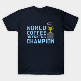 World Coffee Drinking Champion Award for Coffee Caffeine Addicts T-Shirt